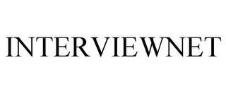 INTERVIEWNET trademark