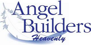 ANGEL BUILDERS HEAVENLY trademark