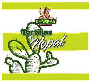 CHARRAS EL REAL SABOR MEXICANO TORTILLAS DE NOPAL trademark