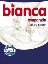 BIANCA EVAPORADA SABOR Y NUTRICION FUENTE DE VITAMINAS A Y D trademark