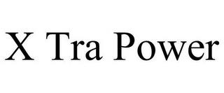 X TRA POWER trademark