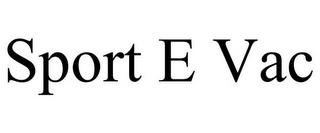 SPORT E VAC trademark