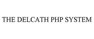 THE DELCATH PHP SYSTEM trademark