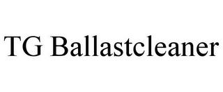 TG BALLASTCLEANER trademark