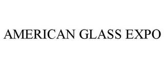 AMERICAN GLASS EXPO trademark