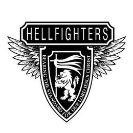 HELLFIGHTERS BEARING THE STANDARD FOR OUR LORD JESUS CHRIST trademark