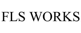 FLS WORKS trademark