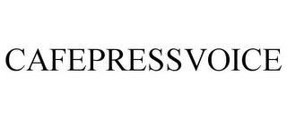 CAFEPRESSVOICE trademark