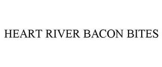 HEART RIVER BACON BITES trademark