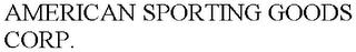 AMERICAN SPORTING GOODS CORP. trademark