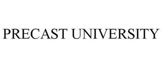 PRECAST UNIVERSITY trademark