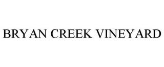 BRYAN CREEK VINEYARD trademark