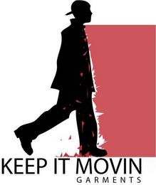 KEEP IT MOVIN' GARMENTS trademark