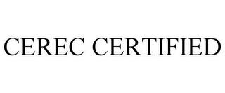 CEREC CERTIFIED trademark