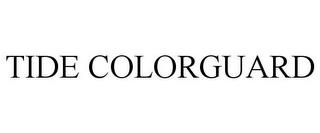 TIDE COLORGUARD trademark