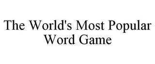 THE WORLD'S MOST POPULAR WORD GAME trademark