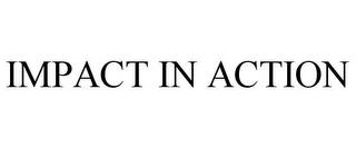 IMPACT IN ACTION trademark