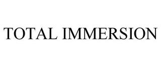 TOTAL IMMERSION trademark