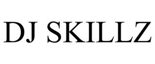 DJ SKILLZ trademark