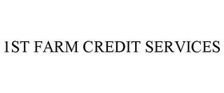 1ST FARM CREDIT SERVICES trademark