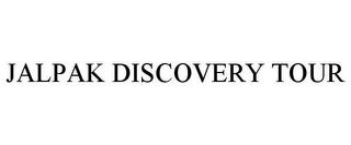 JALPAK DISCOVERY TOUR trademark