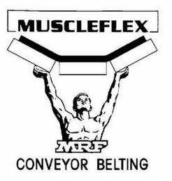 MUSCLEFLEX MRF CONVEYOR BELTING trademark