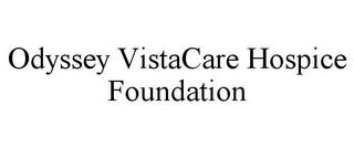 ODYSSEY VISTACARE HOSPICE FOUNDATION trademark