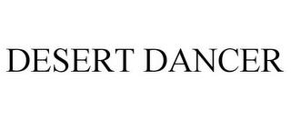 DESERT DANCER trademark