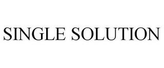 SINGLE SOLUTION trademark