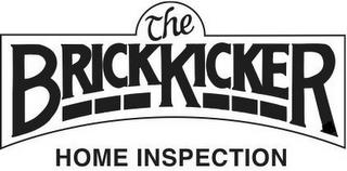 THE BRICKKICKER HOME INSPECTION trademark