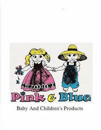 PINK & BLUE BABY AND CHILDREN'S PRODUCTS trademark