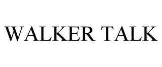 WALKER TALK trademark