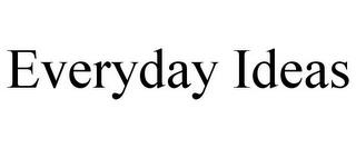 EVERYDAY IDEAS trademark