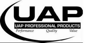 UAP UAP PROFESSIONAL PRODUCTS PERFORMANCE QUALITY VALUE trademark