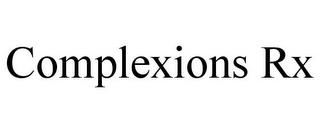 COMPLEXIONS RX trademark