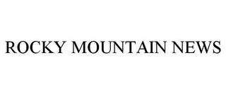 ROCKY MOUNTAIN NEWS trademark