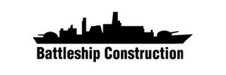 BATTLESHIP CONSTRUCTION trademark