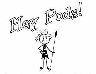 HEY PODS! trademark