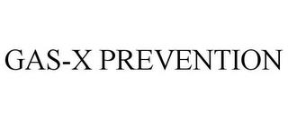 GAS-X PREVENTION trademark