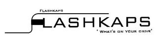 FLASHKAPS FLASHKAPS " WHAT'S ON YOUR DRIVE" trademark