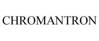 CHROMANTRON trademark