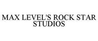 MAX LEVEL'S ROCK STAR STUDIOS trademark