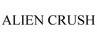 ALIEN CRUSH trademark