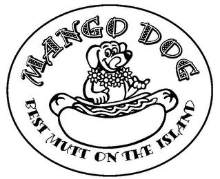 MANGO DOG BEST MUTT ON THE ISLAND trademark