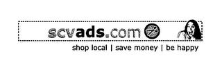 SHOP LOCAL | SAVE MONEY | BE HAPPY SCVADS.COM trademark