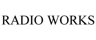 RADIO WORKS trademark