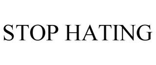 STOP HATING trademark