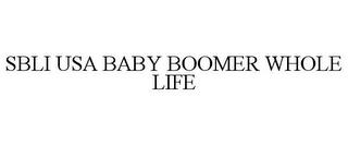 SBLI USA BABY BOOMER WHOLE LIFE trademark