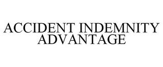 ACCIDENT INDEMNITY ADVANTAGE trademark