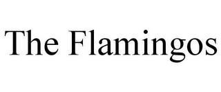 THE FLAMINGOS trademark